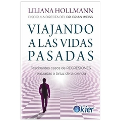 viajando a las vidas pasadas - liliana hollmann