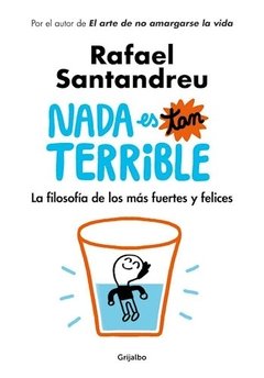 Nada es tan terrible -santandreu, rafae-grijalbo