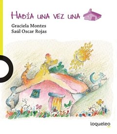 Habia una vez una casa -montes graciela -santillana