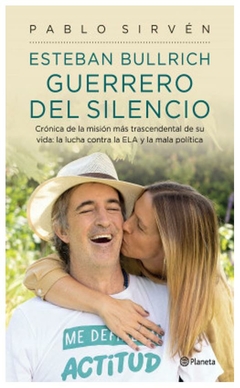 esteban bullrich. guerrero del silencio - pablo sirvén