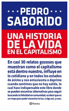 una historia de la vida en el capitalismo - pedro saborido