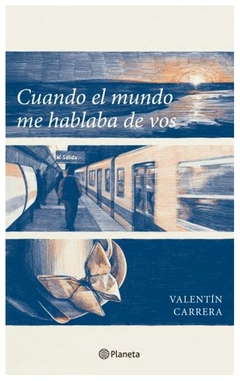 cuando el mundo me hablaba de vos - valentín carrera
