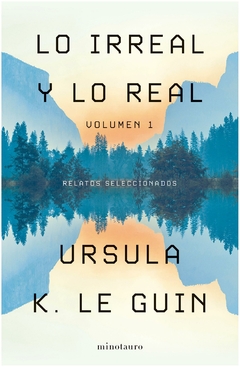 lo irreal y lo real. tomo 1 - ursula k. le Guin