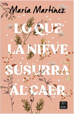 lo que la nieve susurra al caer - margarita martínez