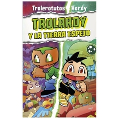 trolardy y la tierra espejo - trolerotutos