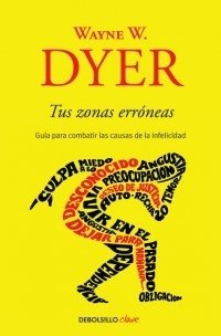 Tus zonas erroneas -dyer, wayne w. -debols!llo