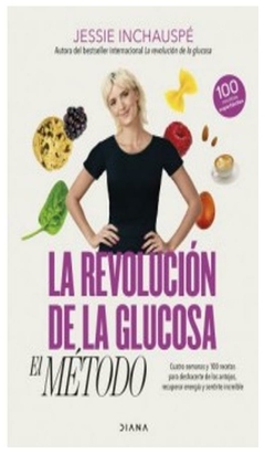 la revolución de la glucosa: el método - jessie inchauspé