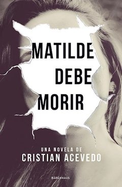 Matilde debe morir -cristian acevedo -fondo cultu