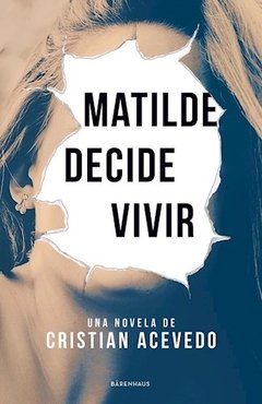 Matilde decide vivir -cristian acevedo -