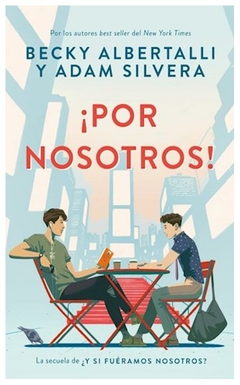 Por nosotros! - albertalli, becky; silvera, adam -