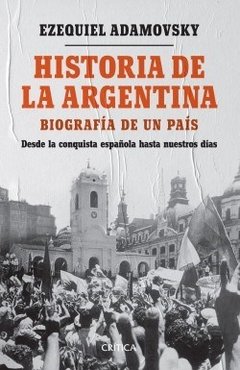 Historia de la argentina -ezequiel adamovsk-critica