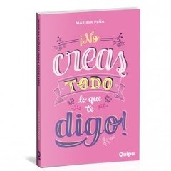 No creas todo lo que te digo -mariela pena -quipu