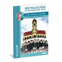 ¡revolucion! 25 de mayo de 1810- luz, camara