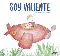 Soy valiente -mariana etcheto m-quipu