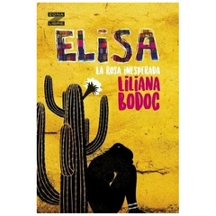 elisa, la rosa inesperada - liliana bodoc