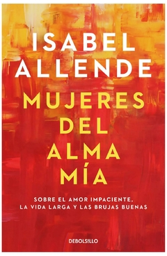 mujeres del alma mía - isabel allende