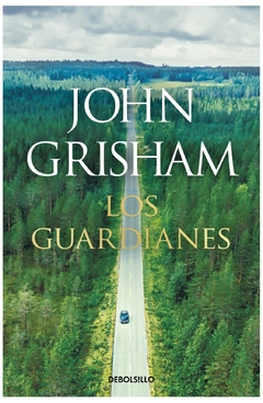 los guardianes - john grisham