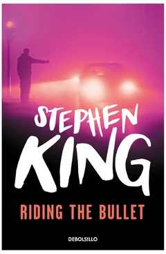 riding the bullet (montado en la bala) - stephen king