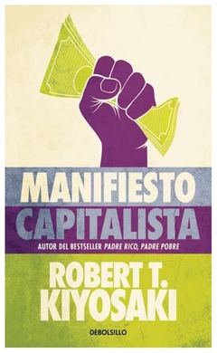 manifiesto capitalista - robert t. kiyosaki