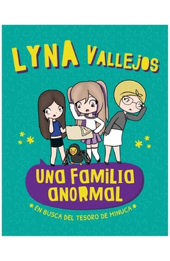 una familia anormal. en busca del tesoro de minuca - lyna vallejos