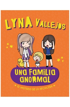 una familia anormal. el misterio de la hechicera - lyna vallejos