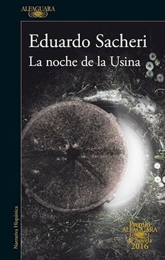 Noche de la usina, la -sacheri, eduardo -alfaguara