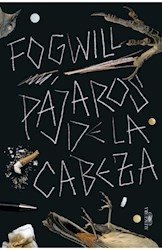 Pajaros de la cabeza -fogwill rodolfo -alfaguara