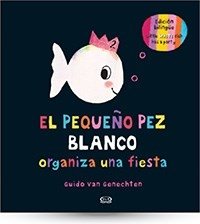 El pequeño pez blanco organiza una fiesta