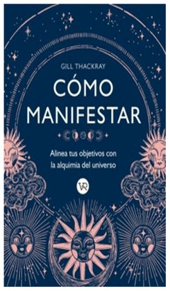 cómo manifestar - gill. thackray