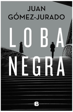 loba negra - juan gómez-jurado