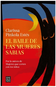el baile de las mujeres sabias - clarissa pinkola Estés