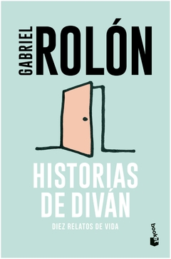 historias de diván. diez relatos de vida - gabriel rolón