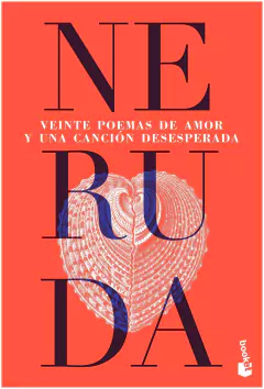 veinte poemas de amor y una canción desesperada - pablo neruda