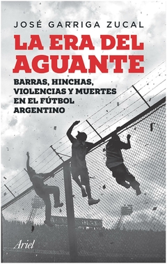 la era del aguante - josé garriga - fernando garriga