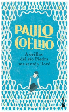 a orillas del río piedra me senté y lloré - paulo coelho