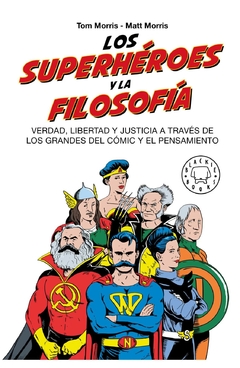 los superhéroes y la filosofía - heather morris
