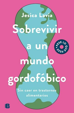 Sobrevivir a un mundo gordofobico - Lavia Jesica -