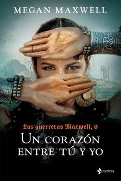 Las guerreras maxwell 6. un corazon entre t - comprar online