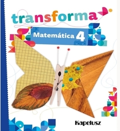 Matematica 4 Transforma Kapelusz