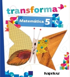 Matematica 5 Transforma Kapelusz