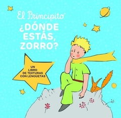 DONDE ESTAS ZORRO? - EL PRINCIPITO - CARTONE