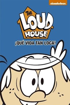 The Loud House 4 -Que Vida Tan Loca-