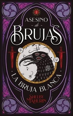 Asesino De Brujas: La Bruja Blanca - Shelby Mahurin -