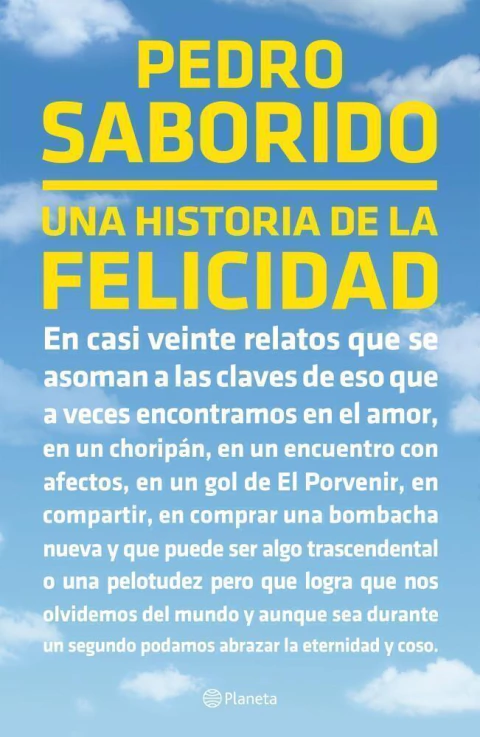 una historia de la felicidad - pedro saborido