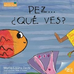 Cuentos con mayúsculas: pez...que ves?