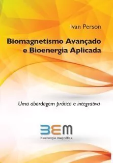 Biomagnetismo Avançado e Bioenergia Aplicada