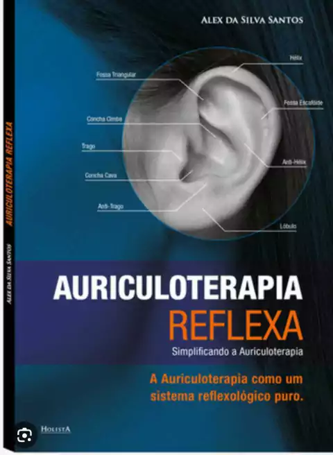 Auriculoterapia Reflexa - Simplificando a Auriculoterapia