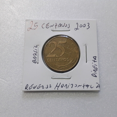 Moeda de 25 Centavos de 2003 Aço Banhado de Bronze Reverso Horizontal à Direita HG 16