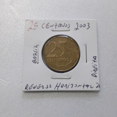 Moeda de 25 Centavos de 2003 Aço Banhado de Bronze Reverso Horizontal à Direita HG 16