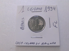 Moeda de 1 Centavo de 1994 Aço Inox (Data Vazada ou Marcada catalogada ) Flor de Cunho AG 01